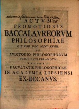 Actum promotionis Baccalaureorum Phil. d. 18. Dec. celebrandum intimat Facultatis Philosophicae in Academia Lipsiensi Ex-Decanus : [Sistuntur Antisthenis quaedam praeclare facta et dicta]