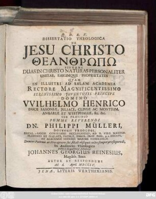 Dissertatio Theologica De Jesu Christo Theanthrōpō Sistens Duas In Christo Naturas Personaliter Unitas, Earumque Proprietates