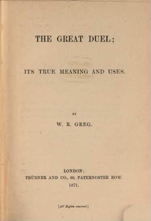The Great Duel; its true meaning and uses : By William Rathbone Greg