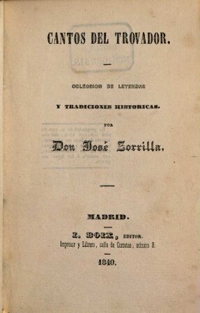 Cantos del Trovador : coleccion de Leyendas y Tradiciones historicas, 1