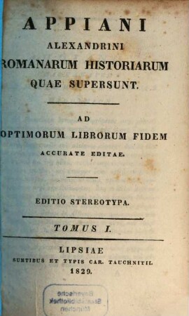 Appiani Alexandrini Romanarum historiarum quae supersunt : ad optimorum librorum fidem accurate editae, 1