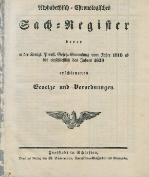 1810/38,A-H: Alphabethisch-Chronologisches Sach-Register derer in der königl. preuß. Gesetz-Sammlung ... erschienenen Gesetze und Verordnungen