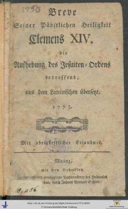 Breve Seiner Päbstlichen Heiligkeit Clemens XIV. die Aufhebung des Jesuiten-Ordens betreffend, aus dem Lateinischen übersetzt