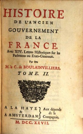 Histoire de l'ancien gouvernement de la france : avec XIV. lettres historiques sur les parlemens ou Etats-généraux, 2