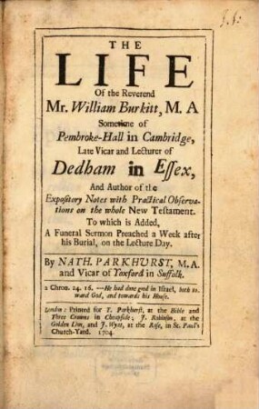 The life of the Rev. Mr. Will. Burkitt Vicar and Lecture of Dedham in Essex