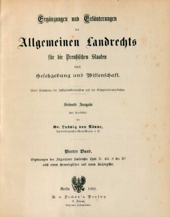 Bd. 4: Ergänzungen des Allgemeinen Landrechts Theil II., Tit. 8 bis 20 nebst einem chronologischen und einem Sachregister