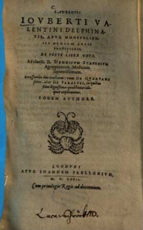 Laurentii Jouberti ... De peste : liber unus