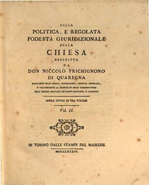 Della politica, e regolata podestà giuridizionale della chiesa. 2. (1784). - 667 S.