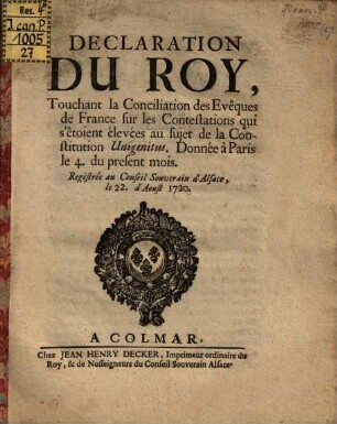 Declaration du Roy touchant la conciliation des evêques de France sur les contestation ... Unigenitus