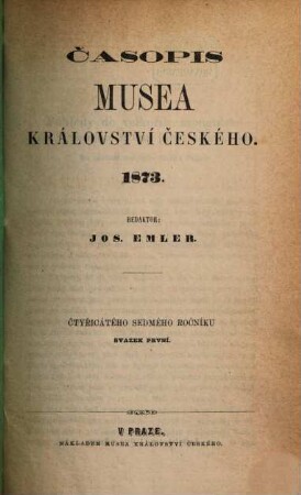 Časopis Musea Království Českého. 47, 47. 1873