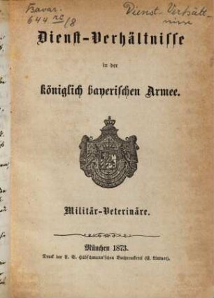 Dienst-Verhältnisse in der königlich bayerischen Armee. 8