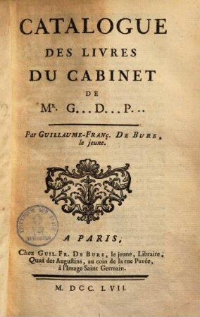 Catalogue des livres du cabinet de Mr. G... D... P...
