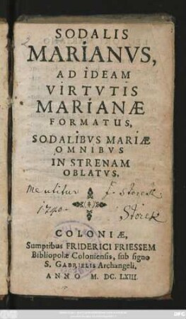 Sodalis Marianus, Ad Ideam Virtutis Marianae Formatus, Sodalibus Mariae Omnibus In Strenam Oblatus