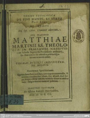 Theses theologicae de fine mundi, et statu post eum, de quibus ...