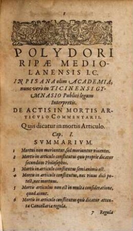 Poliydori Ripae ... De Actis In Mortis Articvlo Commentarii : Qvibvs Canonicae, Civiles, Feudales, Emphyteuticae, Criminales, Caeteraeque Materiae continentur ..