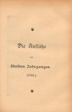 Die Aufsätze des fünften Jahrganges (1895)