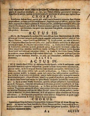 Titus Manlius Junior Torquati T. Manlij Consulis Et Imperatoris Romani Filius, Paternæ Severitis Exemplum. : Tragædia ... Vorgestellt Von dem Churfürstlichen Gymnasio der Societet Jesu zu München. Den 3. vnd 6. Septembris, Anno 1717. = Titus Manlius der Jüngere, Manlij Torqvati Römischen Burgermaister, vnd Obristen Feld-Herrns Sohn. Ein Beyspihl Vätterlicher Gerechtigkeit