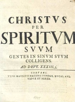 Christvs Per Spiritvm Svvm Gentes In Sinvm Svvm Colligens : Ad Deut. XXXIII,3