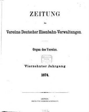 Zeitung des Vereins Deutscher Eisenbahnverwaltungen : Organ d. Vereins, 14. 1874