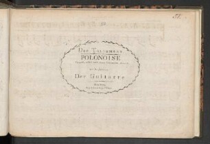 Der Talismann : Polonoise ; Freunde, wählt euch einen Talisman, dann etc. ; mit Begleitung der Guitarre