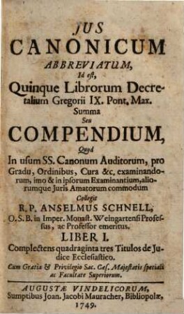 Jus canonicum abbreviatum : id est quinque librorum decretalium Gregorii IX. pont. max. Summa, seu compendium..., 1.