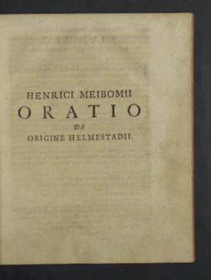 Henrici Meibomii Oratio de Origine Helmestadii.