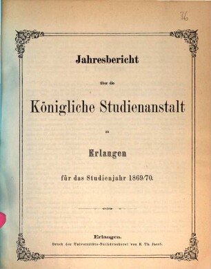 Jahresbericht über die Königliche Studienanstalt zu Erlangen : für das Studienjahr ..., 1869/70