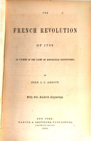 The French Revolution of 1789 as viewed in the light of republican institutions : With 100 engravings.