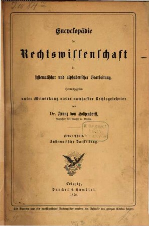 Encyclopädie der Rechtswissenschaft in systematischer und alphabetischer Bearbeitung, 1. Systematische Darstellung