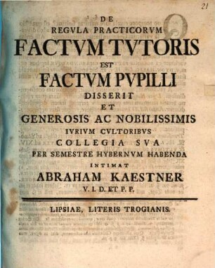De regula practicorum: factum tutoris est factum pupilli ...