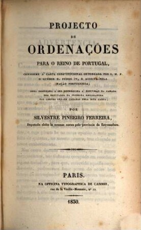 Projectos de ordenações para o reino de Portugal. 1. Projecto de ordenações para o reino de Portugal, conforme a'carta constitucional. - 1830