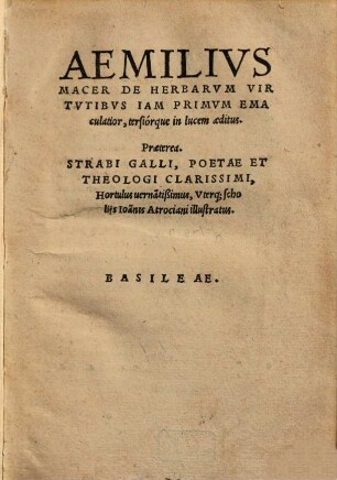 Aemilius Macer De herbarum virtutibus : Iam Primum Emaculatior, Tersiorque in lucem aeditus