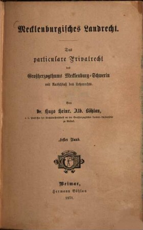 Mecklenburgisches Landrecht : das particulare Privatrecht des Großherzogthums Mecklenburg-Schwerin mit Ausschluß des Lehnrechts, 1