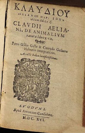 Klaudiu Ailianu Peri zōōn idiōtetos biblia 17 : accessit index locupletissimus = Claudii Aeliani, De animalium natura libri XVII