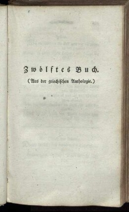 Zwölftes Buch. (Aus der griechischen Anthologie.)