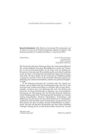 Roswitha Reinbothe: Deutsch als internationale Wissenschaftssprache und der Boykott nach dem Ersten Weltkrieg, Frankfurt am Main, Berlin, Bern, Lang, 2006, (Duisburger Arbeiten zur Sprach- und Kulturwissenschaft ; 67), 489 S.