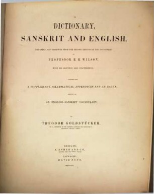 A Dictionary, Sanskrit and English : together with a supplement, grammatical appendices and index, serving as an English-Sanskrit vocabulary. 1