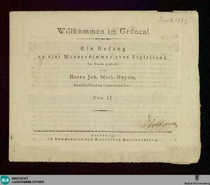Willkommen im Grünen! : ein Gesang zu vier Männerstimmen ohne Begleitung; Nro. II