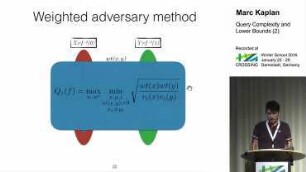 CROSSING Winter School 2016: Query Complexity and Lower Bounds (2)