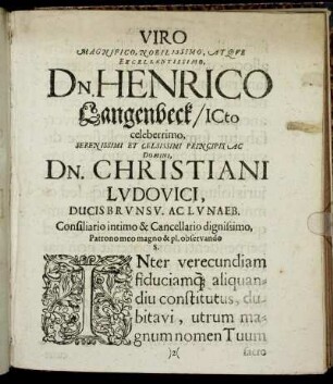 Viro Magnificio, Nobilissimo Atque Excellentissimo, Dn. Henrico Langenbeck [...] Dn. Christiani Ludovici, Ducis Brunsv. Ac. Lunaeb. [...]