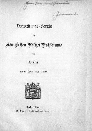 1871/1880: Verwaltungsbericht des Königlichen Polizei-Präsidiums von Berlin : für die Jahre ...