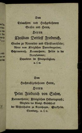 Dem Erlauchten und Hochgebohrnen Grafen und Herrn, Herrn Christian Dettleff Friederich,[...]