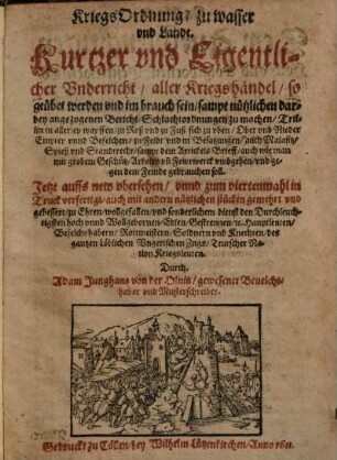 KriegsOrdnung, zu wasser vnd Landt : Kurtzer vnd Eigentlicher Vnderricht, aller Kriegshändel, so geübet werden ...