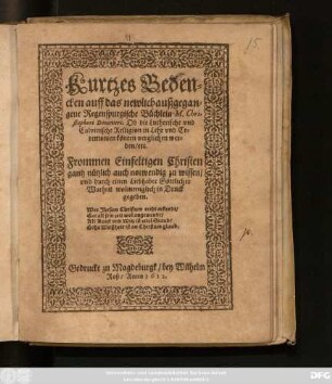 Kurtzes Bedencken auff das newlich außgegangene Regenspurgische Büchlein M. Christophori Donaveri, Ob die Lutherische und Calvinische Relligion in Lehr und Ceremonien könten verglichen werden/ etc.