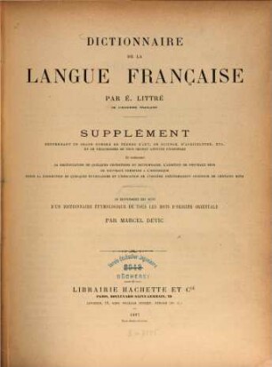 Dictionnaire de la langue française : contenant pour la nomenclature ; pour la grammaire ; pour la signification des mots ; pour la partie historique ; pour l'étymologie, Supplement