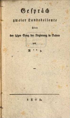 Gespräch zweier Landedelleute über den izigen Gang der Regierung in Baiern