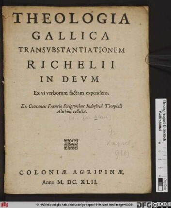 Theologia Gallica : Transubstantiationem Richelii In Deum Ex vi verborum factam expendens