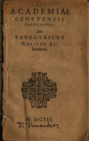 Academiae Genevensis Palingenesia, Seu Panegyricvs Christo Liberatori