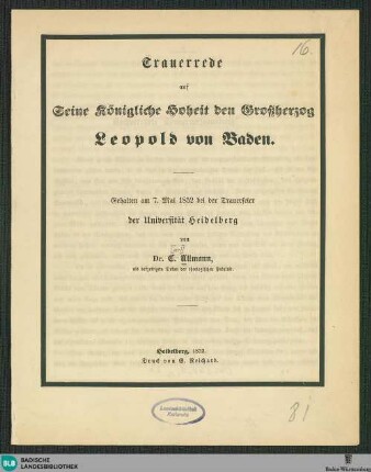 Trauerrede auf seine Königliche Hoheit den Grossherzog Leopold von Baden : gehalten am 7. Mai 1852 bei der Trauerfeier der Universität Heidelberg