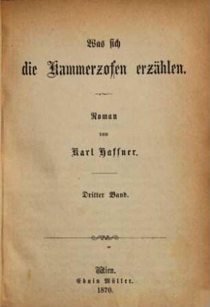 Was sich die Kammerzofen erzählen : Roman von Karl Haffner. 3